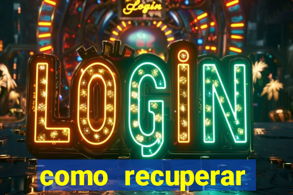 como recuperar senha do fortune tiger